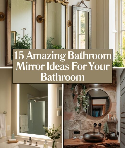 15 Amazing Bathroom Mirror Ideas For Your Bathroom
