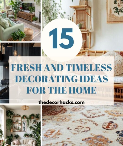 Fresh and Timeless Decorating Ideas For The Home